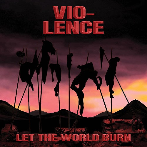 Vio-Lence Let the World Burn Vio Lence New CD