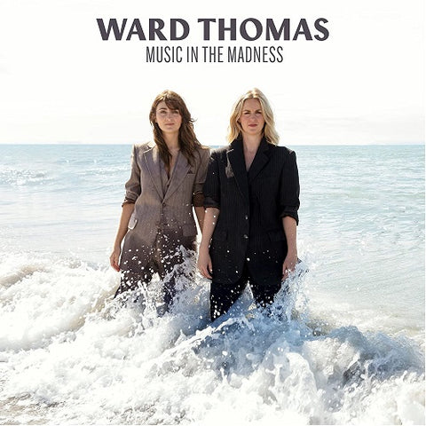 Ward Thomas Music in the Madness New CD