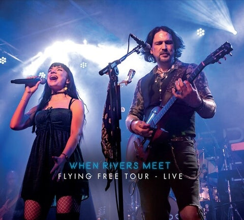 When Rivers Meet Flying Free Tour Live New CD
