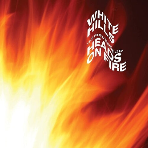 White Hills The Revenge of Heads On Fire New CD