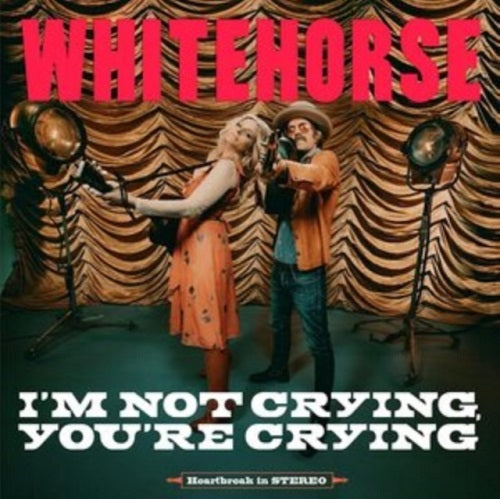 Whitehorse I'm Not Crying You're Crying Im Youre New CD