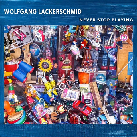 Wolfgang Lackerschmid Never Stop Playing New CD
