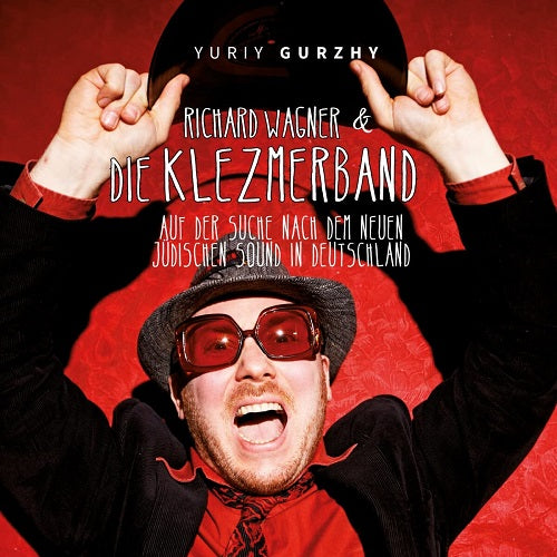 Yuriy Gurzhy Richard Wagner & Die Klezmerband And New CD